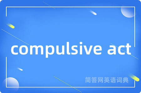 compulsive act