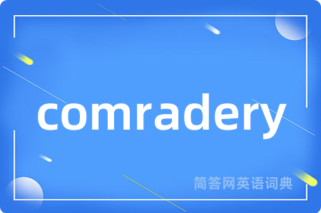 comradery
