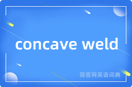 concave weld