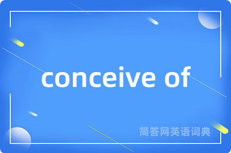 conceive of