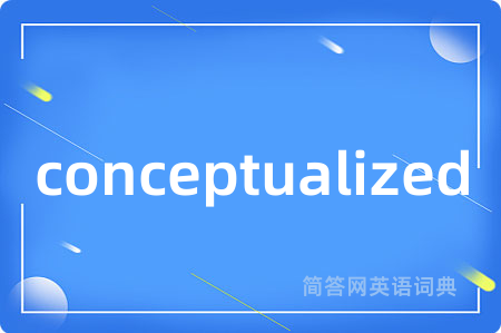 conceptualized