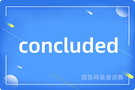 concluded