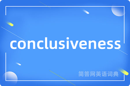 conclusiveness