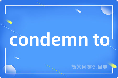 condemn to