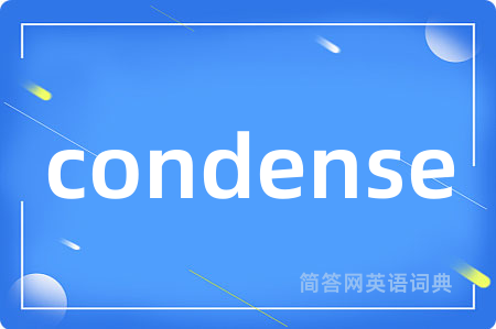 condense