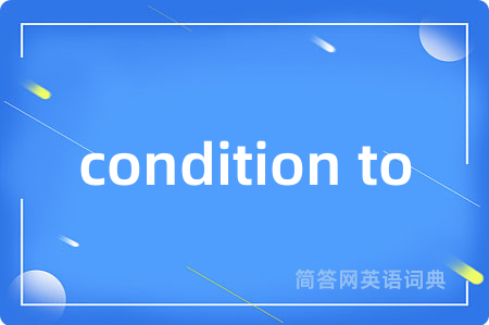 condition to
