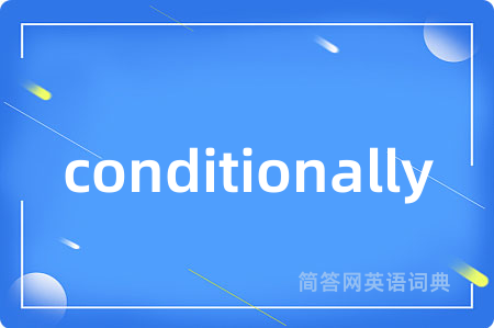 conditionally