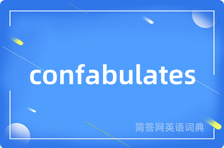 confabulates