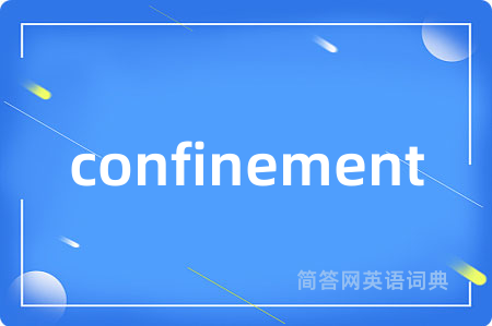 confinement