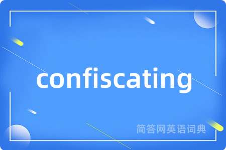 confiscating