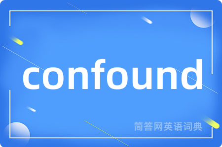 confound