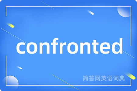 confronted