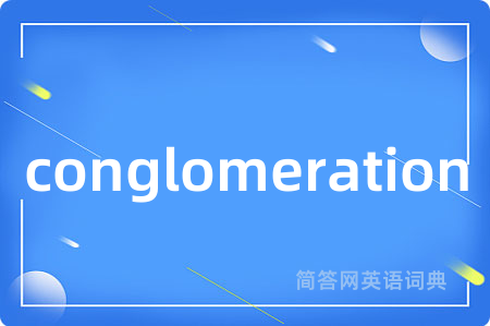 conglomeration