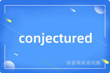 conjectured