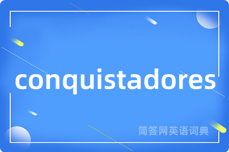 conquistadores