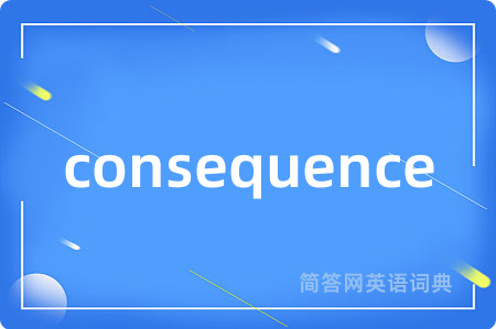 consequence