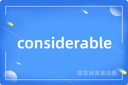 considerable