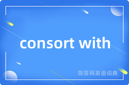 consort with