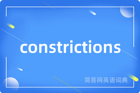 constrictions