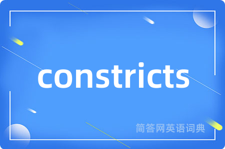 constricts