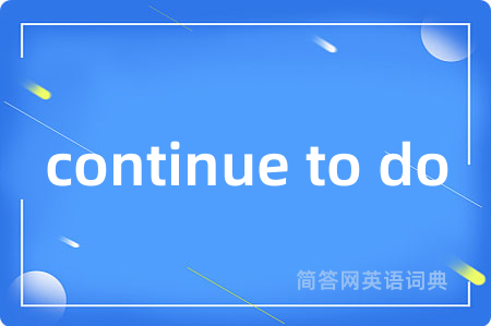 continue to do