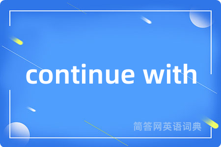 continue with
