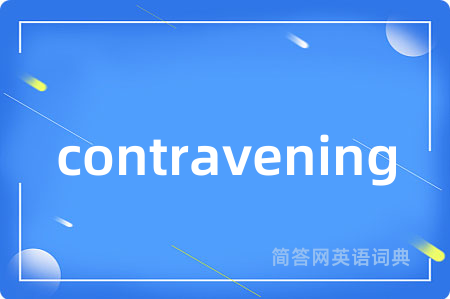 contravening