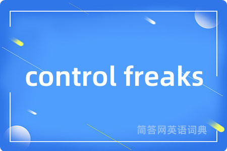 control freaks