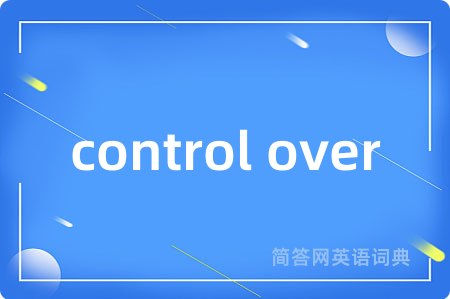 control over