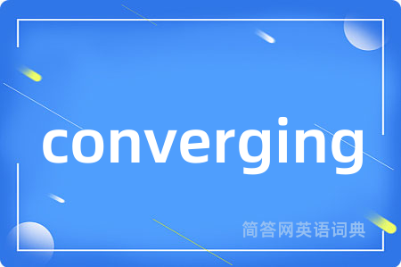 converging