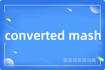 converted mash