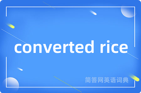 converted rice