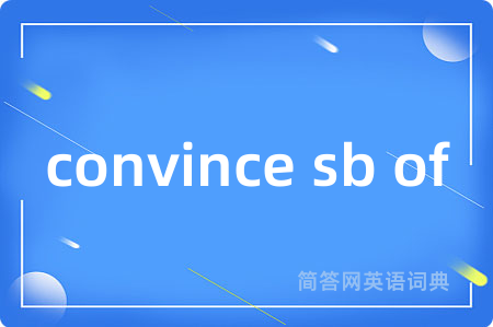 convince sb of