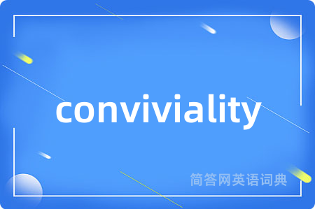 conviviality