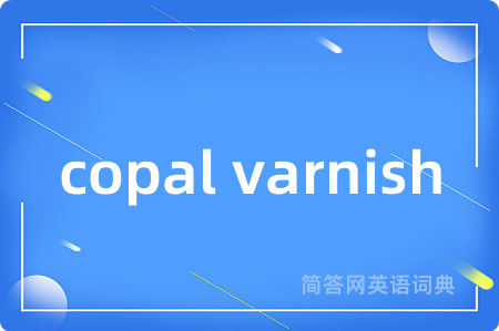 copal varnish