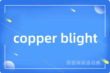 copper blight