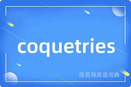 coquetries