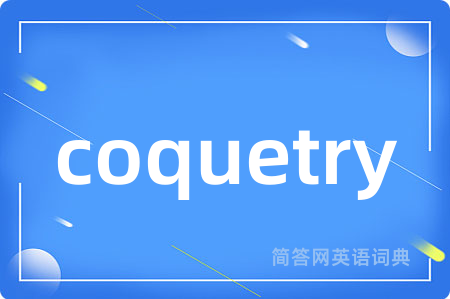 coquetry