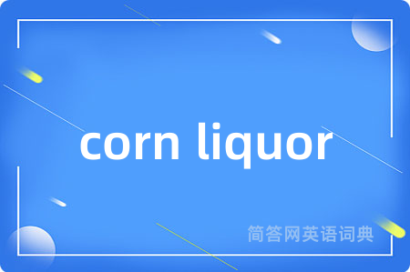 corn liquor