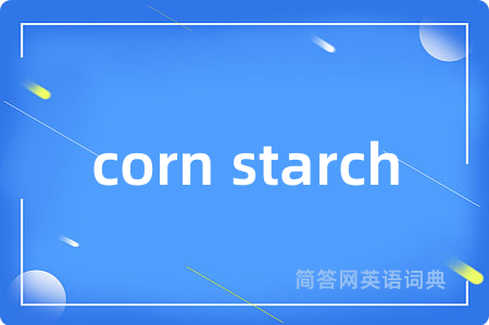 corn starch