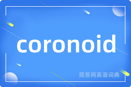 coronoid