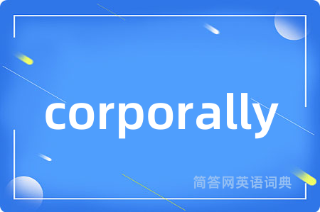 corporally