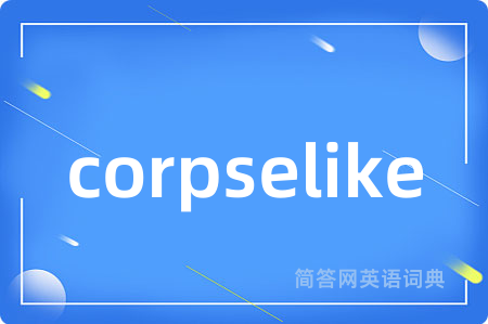 corpselike