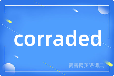 corraded