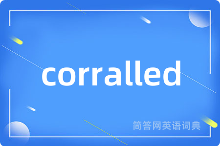 corralled