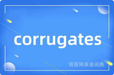 corrugates