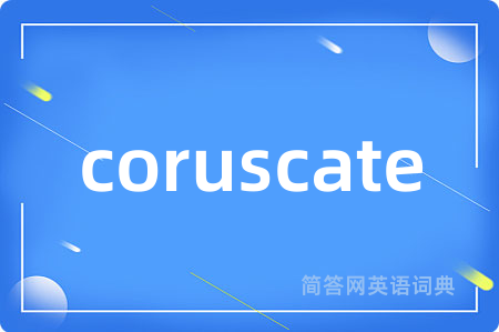 coruscate