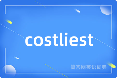 costliest