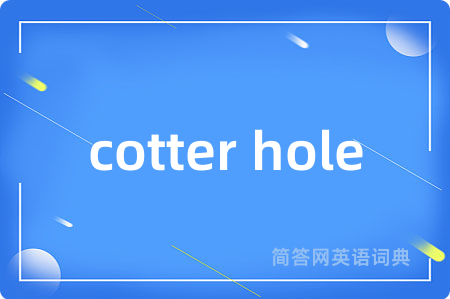 cotter hole