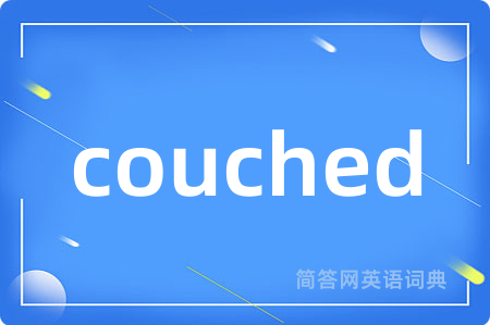 couched